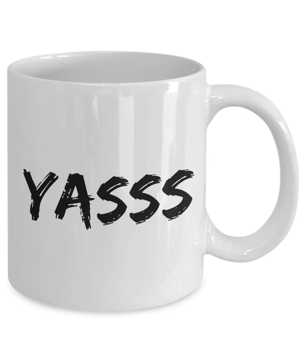 Yasss Queen Mug Funny Coffee Cup Gift Idea