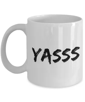 Yasss Queen Mug Funny Coffee Cup Gift Idea