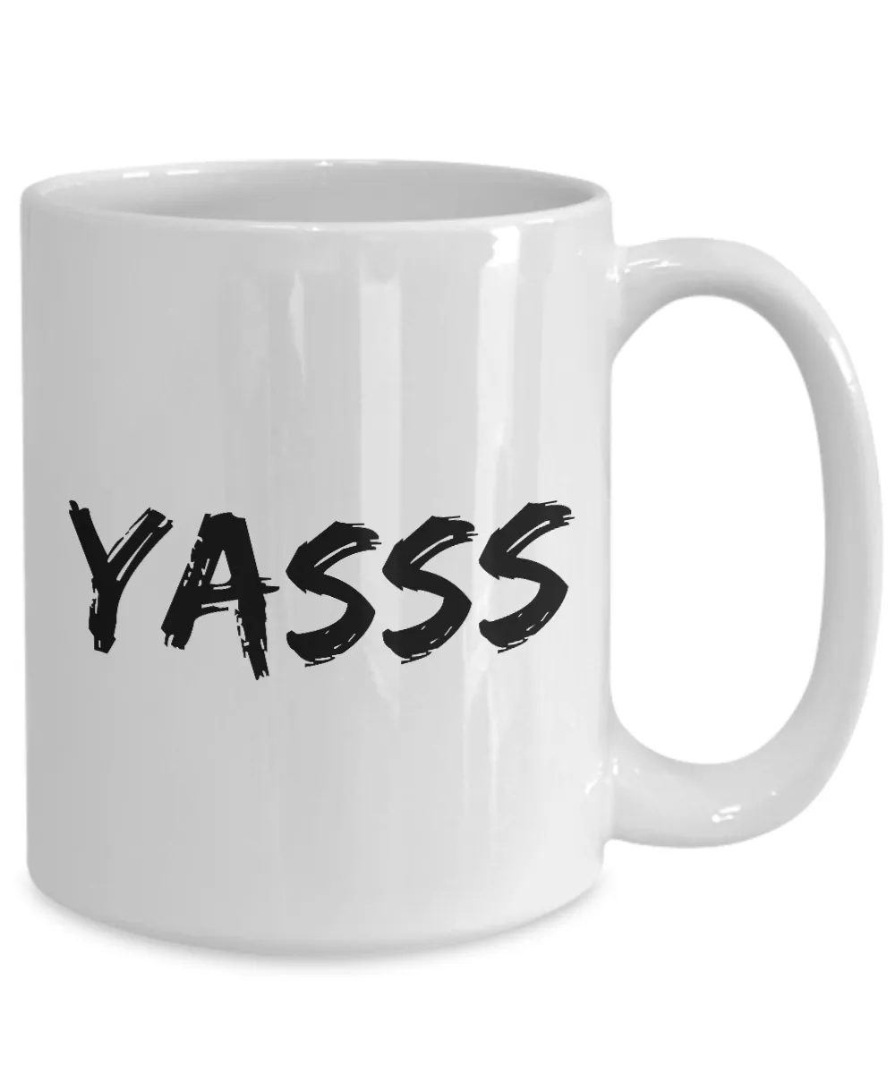 Yasss Queen Mug Funny Coffee Cup Gift Idea