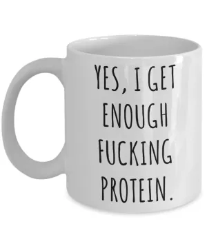Yes I Get Enough Protein Mug Funny Coffee Cup Vegan Themed Gift Idea