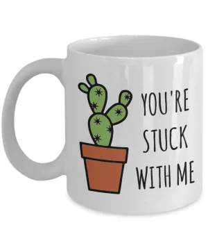You're Stuck With Me Mug Gift for Husband Gifts for Wife For Spouse Funny Cactus Coffee Cup