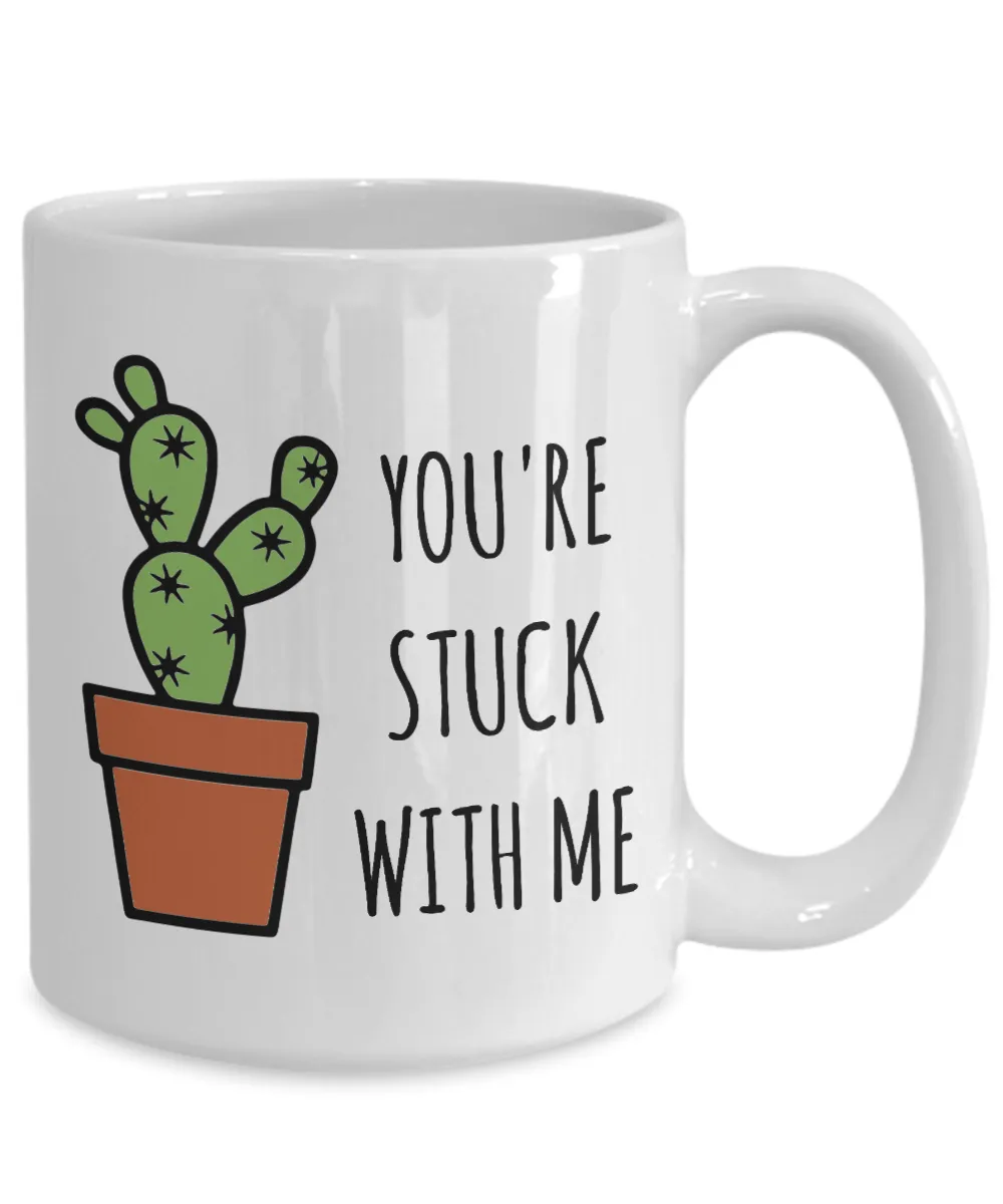 You're Stuck With Me Mug Gift for Husband Gifts for Wife For Spouse Funny Cactus Coffee Cup
