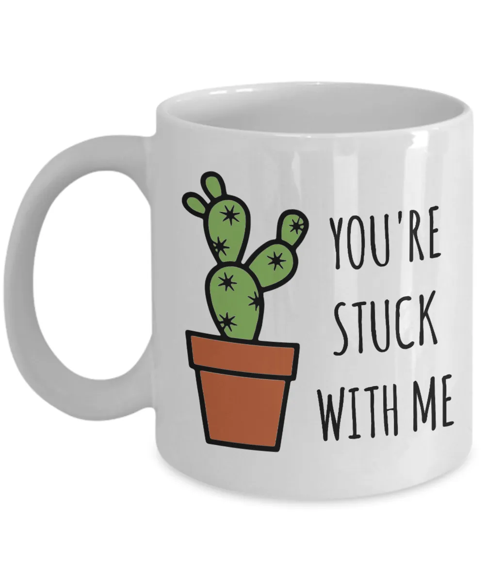 You're Stuck With Me Mug Gift for Husband Gifts for Wife For Spouse Funny Cactus Coffee Cup